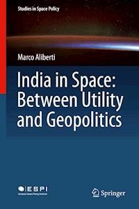 India in Space: Between Utility and Geopolitics - Marco Aliberti - E-Book
