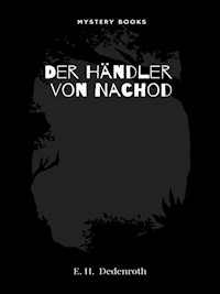 Der Händler von Nachod - E. H Dedenroth - E-Book