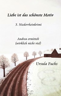 Liebe ist das schönste Motiv - Ursula Fuchs - E-Book