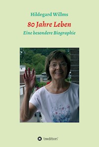 80 Jahre Leben - Hildegard Willms - E-Book