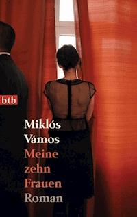 Meine zehn Frauen - Miklós Vámos - E-Book