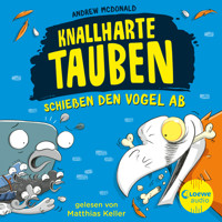 Knallharte Tauben schießen den Vogel ab (Band 3) - Andrew McDonald - Hörbuch