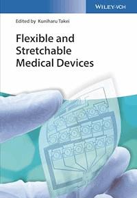 Flexible and Stretchable Medical Devices -  - E-Book