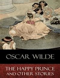 The Happy Prince and Other Stories - Oscar Wilde - E-Book
