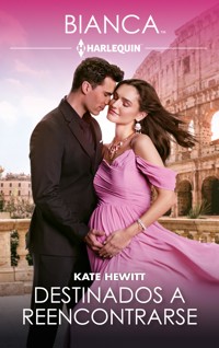 Destinados a reencontrarse - Kate Hewitt - E-Book