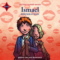 Bereit sein ist alles - Ismael, Teil 3 (ungekürzt) - Michael Gerard Bauer - Hörbuch