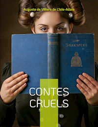 Contes Cruels - Auguste De Villiers De L'isle-adam - E-Book
