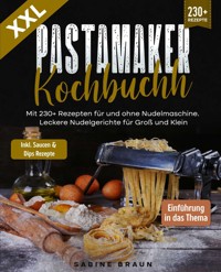 XXL Pastamaker Kochbuch - Sabine Braun - E-Book