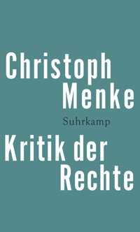 Kritik der Rechte - Christoph Menke - E-Book