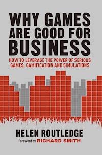 Why Games Are Good For Business - Helen Routledge - E-Book