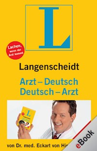 Langenscheidt Arzt-Deutsch/Deutsch-Arzt - Eckart Dr. von Hirschhausen - E-Book