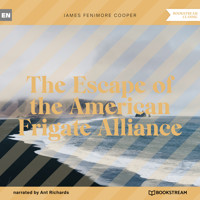 The Escape of the American Frigate Alliance (Unabridged) - James Fenimore Cooper - Hörbuch