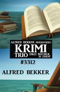 Krimi Trio 3312 - Alfred Bekker - E-Book