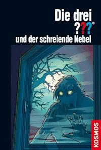 Die drei ???, und der schreiende Nebel (drei Fragezeichen) - Hendrik Buchna - E-Book