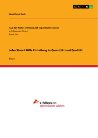 John Stuart Mills Einteilung in Quantität und Qualität - Jana Elena Koch - E-Book