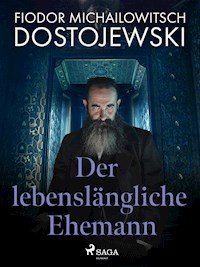 Der lebenslängliche Ehemann - Fjodor M Dostojewski - E-Book