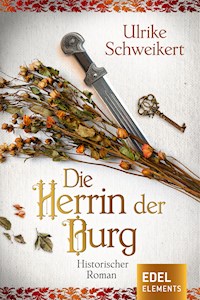 Die Herrin der Burg - Ulrike Schweikert - E-Book