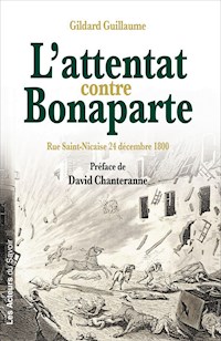 L'attentat contre Bonaparte - Gildard Guillaume - E-Book