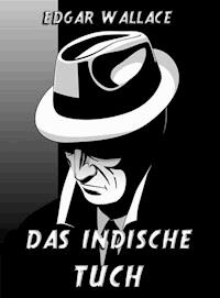 Das indische Tuch - Edgar Wallace - E-Book