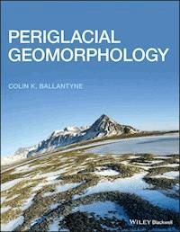 Periglacial Geomorphology - Colin K. Ballantyne - E-Book