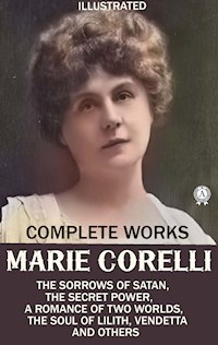 Marie Corelli. Complete Works. Illustrated - Marie Corelli - E-Book