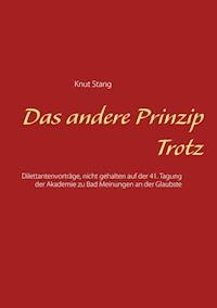 Das andere Prinzip Trotz - Knut Stang - E-Book