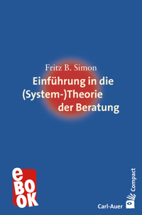 Einführung in die (System-) Theorie der Beratung - Fritz B. Simon - E-Book