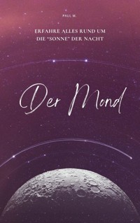 Der Mond - Paul M. - E-Book