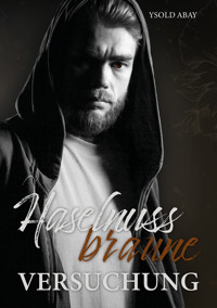 Haselnussbraune Versuchung - Ysold Abay - E-Book