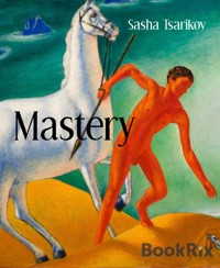 Mastery - Sasha Tsarikov - E-Book