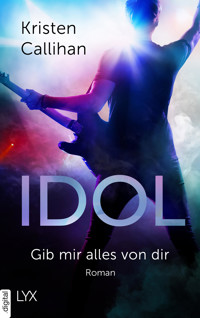 Idol - Gib mir alles von dir - Kristen Callihan - E-Book