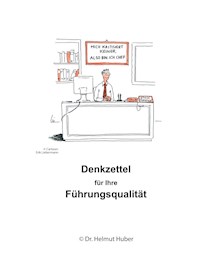 Denkzettel für Ihre Führungsqualität - Helmut Huber - E-Book