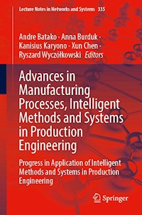 Advances in Manufacturing Processes, Intelligent Methods and Systems in Production Engineering - - E-Book