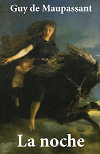 La Noche - Guy de Maupassant - E-Book