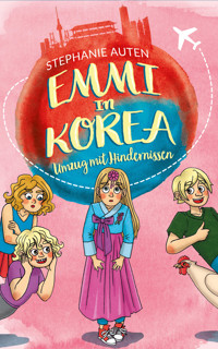 Emmi in Korea 2: Umzug mit Hindernissen - Stephanie Auten - E-Book