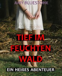 Tief im feuchten Wald - Amy Bluestone - E-Book