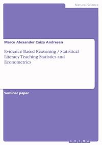 Evidence Based Reasoning / Statistical Literacy Teaching Statistics and Econometrics - Marco Alexander Caiza Andresen - E-Book