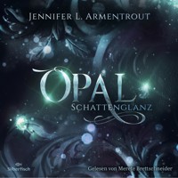 Obsidian 3: Opal. Schattenglanz - Jennifer L. Armentrout - Hörbuch