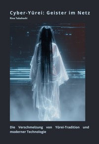 Cyber-Yūrei: Geister im Netz - Rina Takahashi - E-Book