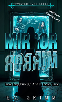 Mirror, Mirror - E.V. Grimm - E-Book