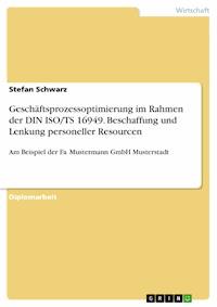 Geschäftsprozessoptimierung im Rahmen der DIN ISO/TS 16949. Beschaffung und Lenkung personeller Resourcen - Stefan Schwarz - E-Book