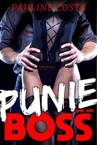 PUNIE par son BOSS - Pauline Costa - E-Book