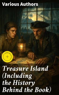 Treasure Island (Including the History Behind the Book) - Robert Louis Stevenson - E-Book