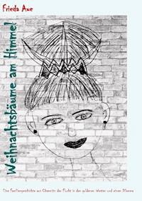 Weihnachtsbäume am Himmel - Frieda Aue - E-Book