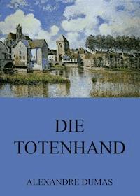 Die Totenhand - Dumas Alexandre - E-Book