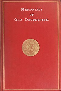 Memorials Of Old Devonshire - Snell F. J. - E-Book