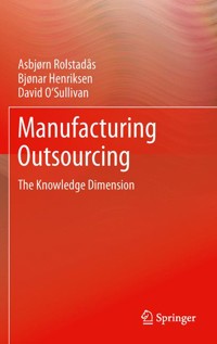 Manufacturing Outsourcing - Asbjørn Rolstadås - E-Book