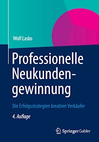 Professionelle Neukundengewinnung - Wolf Lasko - E-Book