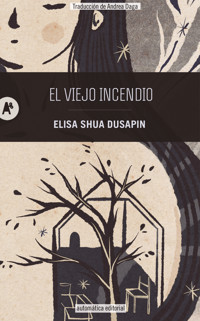El viejo incendio - Elisa Shua Dusapin - E-Book