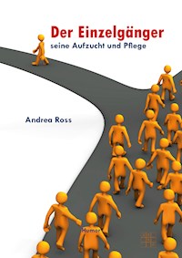 Der Einzelgänger- Seine Aufzucht und Pflege - Andrea Ross - E-Book